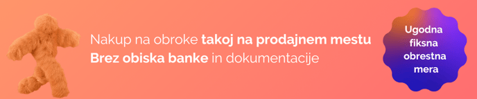 Nakup na obroke takoj na prodajnem mestu Brez obiska banke in dokumentacije